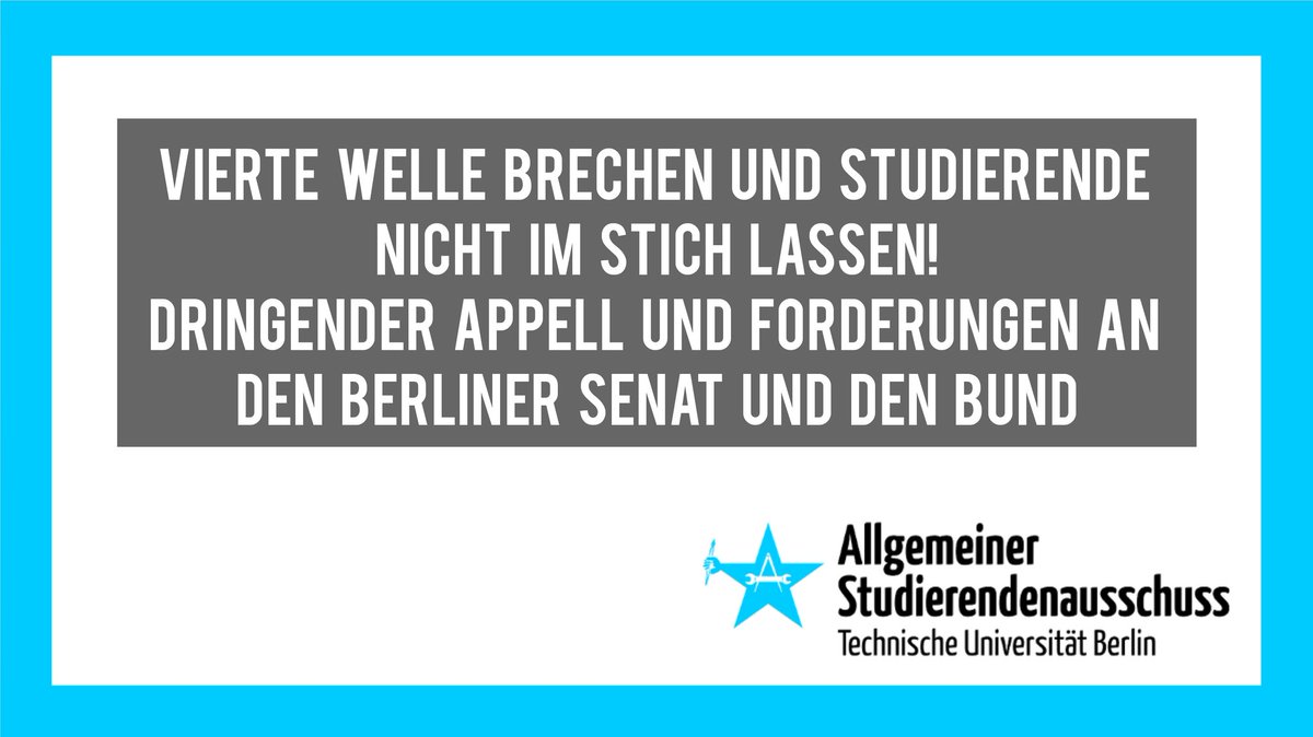 Sharepic in blau und weiß mit einem AStA TU Berlin Logo. Und dem Text "Vierte Welle brechen und Studierende nicht im Stich lassen! Dringender Appell und Forderungen an de Berliner Senat und den Bund"